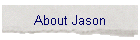 About Jason