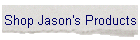 Shop Jason's Products