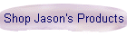 Shop Jason's Products
