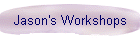 Jason's Workshops